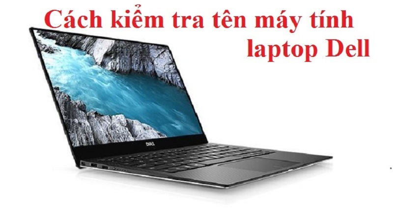 kiểm tra tên máy laptop dell